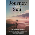 Journey to the Soul: Powerful Stories of Vulnerability, Resilience and Awakening - Paperback