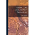 Petroleum Geology of Wyoming - Hardcover