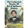 The Collected Works of Byrd Spilman Dewey: Florida's Pioneer Author - Paperback