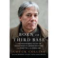 Born on Third Base: A One Percenter Makes the Case for Tackling Inequality, Bringing Wealth Home, and Committing to the Common Good - Paperback