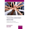 Teaching Inpatient Medicine: Connecting, Coaching, and Communicating in the Hospital - Paperback