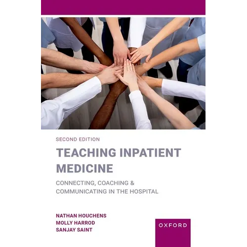 Teaching Inpatient Medicine: Connecting, Coaching, and Communicating in the Hospital - Paperback