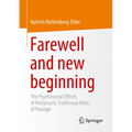 Farewell and New Beginning: The Psychosocial Effects of Religiously Traditional Rites of Passage - Paperback