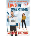 Love in Overtime: A Sweet Small Town Hockey Romcom - Paperback