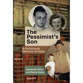 The Pessimist's Son: A Holocaust Memoir of Hope - Hardcover