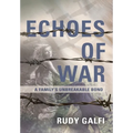 Echoes of War: A Family's Unbreakable Bond - Hardcover