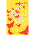 All Things New - Hardcover