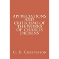 Appreciations and Criticisms of the Works of Charles Dickens - Paperback