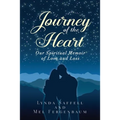 Journey of the Heart: Our Spiritual Memoir of Love and Loss - Paperback