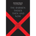 The Barmen Theses Then and Now: The 2004 Warfield Lectures at Princeton Theological Seminary - Paperback