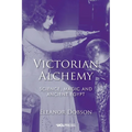 Victorian Alchemy: Science, magic and ancient Egypt - Paperback