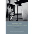 Animating Truth: Documentary and Visual Culture in the 21st Century - Paperback