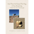 And Then He Kissed The Dog, A Fine Break Up, It Takes Two, One Is Not Enough - Paperback