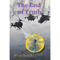 The End of Truth: True Time Trilogy Volume Two - Hardcover