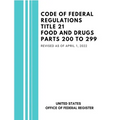 Code of Federal Regulations Title 21 Food and Drugs Parts 200 to 299, Revised as of April 1, 2022 - Paperback