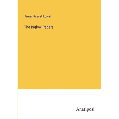 The Biglow Papers - Paperback