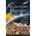 The Velikovsky Heresies: Worlds in Collision and Ancient Catastrophes Revisited - Paperback
