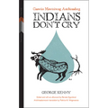 Indians Don't Cry: Gaawiin Mawisiiwag Anishinaabeg - Paperback