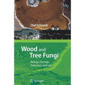 Wood and Tree Fungi: Biology, Damage, Protection, and Use - Paperback