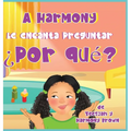 A Harmony Le encanta Preguntar ¿Por qué? - Hardcover
