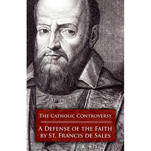 The Catholic Controversy: A Defense of the Faith - Paperback
