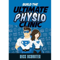 Build the Ultimate Physio Clinic - Paperback