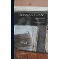 Ulysses S. Grant; His Life and Character - Hardcover