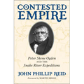 Contested Empire: Peter Skene Ogden and The Snake River Expeditions - Hardcover