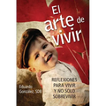 El Arte de Vivir: Reflexiones Para Vivir Y No Solo Sobrevivir - Paperback