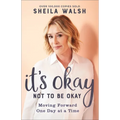 It's Okay Not to Be Okay: Moving Forward One Day at a Time - Paperback