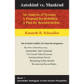 Autokind Vs. Mankind: An Analysis of Tyranny, a Proposal for Rebellion, a Plan for Reconstruction - Paperback