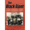 The Black Giant: A History of the East Texas Oil Field and Oil Industry Skullduggery & Trivia - Paperback