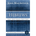 Hebrews: Christ: Perfect Sacrifice, Perfect Priest - Paperback