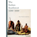 The Indian Southwest, 1580-1830: Ethnogenesis and Reinvention Volume 232 - Paperback