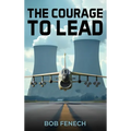 The Courage to Lead - Hardcover