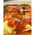 Brooklyn Italian: A Memoir Of Recipes Of Days Gone By - Paperback