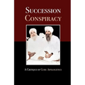 Succession Conspiracy: A Critique of Guru Apologetics - Paperback