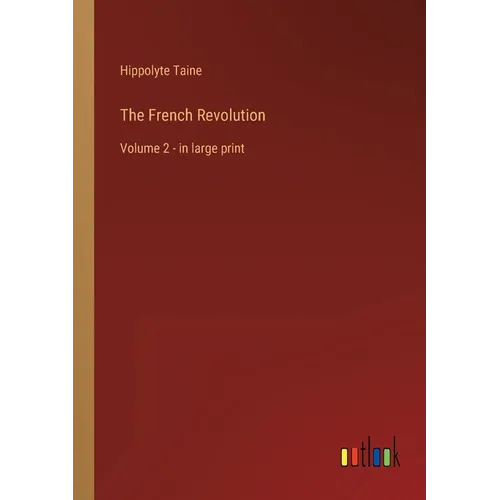 The French Revolution: Volume 2 - in large print - Paperback