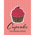 Cupcake coloring book: 45 unique Coloring pages with Beautiful Сupcakes (for Adults or Schoolchildren) - Paperback