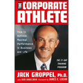 The Corporate Athlete: How to Achieve Maximal Performance in Business and Life - Hardcover