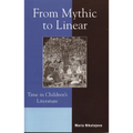 From Mythic to Linear: Time in Children's Literature - Paperback