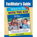 Facilitator's Guide to What to Do With the Kid Who... - Paperback