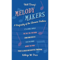 Walt Disney's Melody Makers: A Biography of the Sherman Brothers - Hardcover