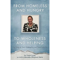 From Homeless and Hungry to Wholeness and Helping - Paperback