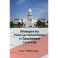 Strategies for Positive Performance in Government Contracts - Paperback