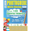 Learn Portuguese While Having Fun! - For Adults: Easy to Advanced - Study 100 Essential Thematics with Word Search Puzzles - Vol.1 - Paperback