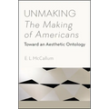 Unmaking The Making of Americans: Toward an Aesthetic Ontology - Paperback
