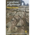 A profane pilgrimage: walking the Via Francigena, Canterbury to Rome - Paperback