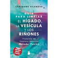 Guia Para Limpiar El Higado, La Vesicula Y Los Riñones - Paperback