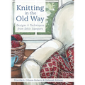Knitting in the Old Way: Designs and Techniques from Ethnic Sweaters - Hardcover
